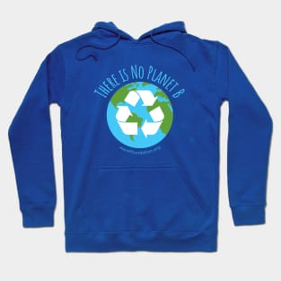There is No Planet B Hoodie